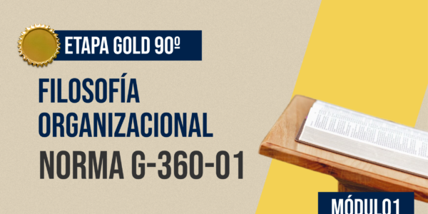 Norma Internacional G-360-01-ETAPA GOLD: Filosofía Organizacional en Entidades Eclesiásticas