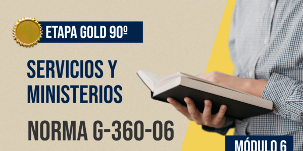 Norma Internacional G-360-06-ETAPA GOLD: Gerencia Integral entre Pastorales, Servicios y Ministerios en Entidades Eclesiásticas