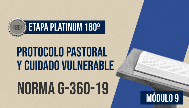 Norma Internacional G-360-19-ETAPA PLATINUM: Protocolo Pastoral y Cuidado Vulnerable.