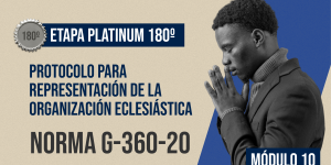 Norma Internacional G-360-20-ETAPA PLATINUM: Ética en la Gestión del Tiempo y Prioridades Ministeriales