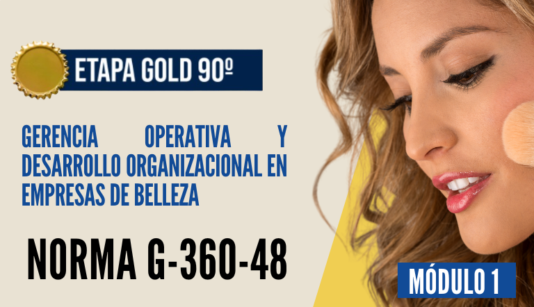 Norma Internacional G-360-48-ETAPA GOLD: Gerencia Operativa y Desarrollo Organizacional en Empresas de Belleza