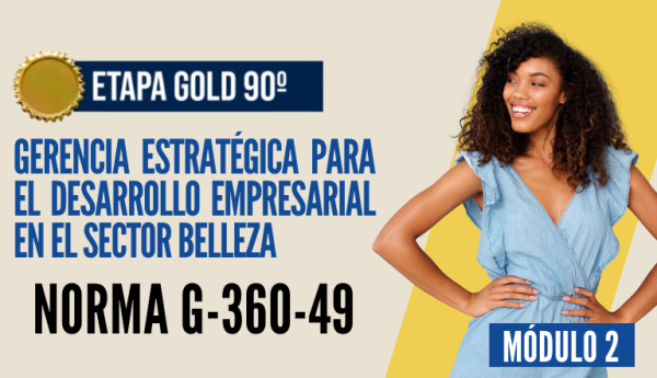 Norma Internacional G-360-49-ETAPA GOLD: Gerencia Estratégica para el Desarrollo Empresarial en el Sector Belleza