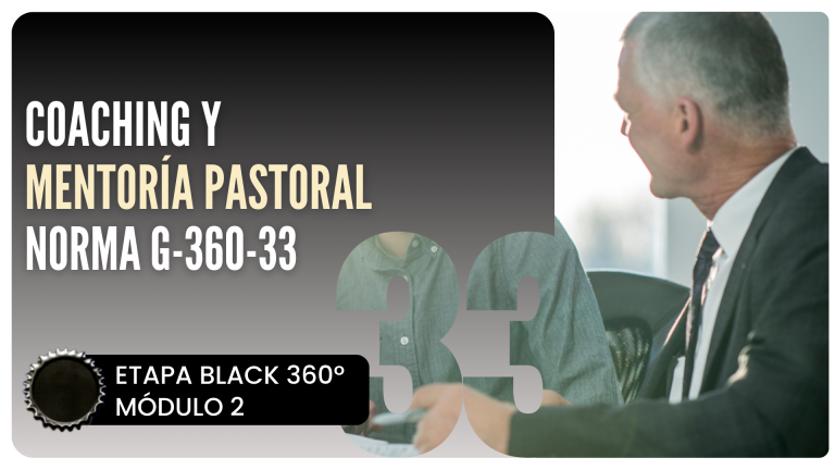 Norma Internacional G-360-33-ETAPA BLACK: Coaching y Mentoría Pastoral.