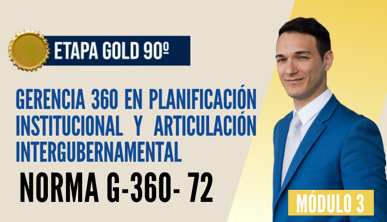 Norma Internacional G-360-72-ETAPA GOLD: Gerencia 360 en Planificación Institucional y Articulación Intergubernamental