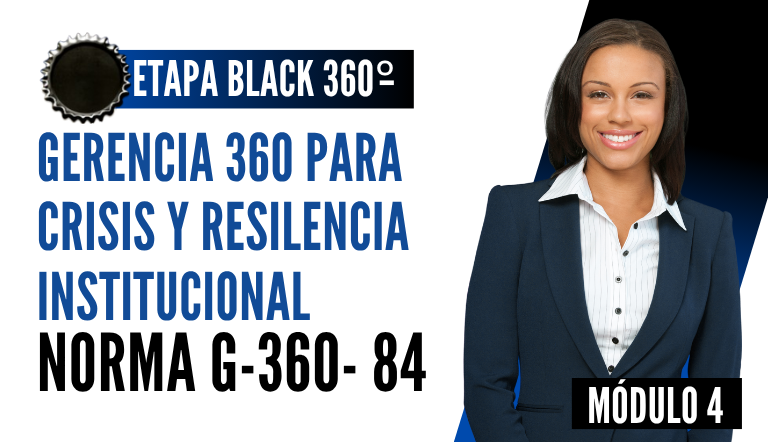 Norma Internacional G-360-84-ETAPA BLACK: Gerencia 360 para Crisis y Resiliencia Institucional