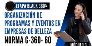 Norma Internacional G-360-61-ETAPA BLACK: Organización de Programas y Eventos en Empresas de Belleza