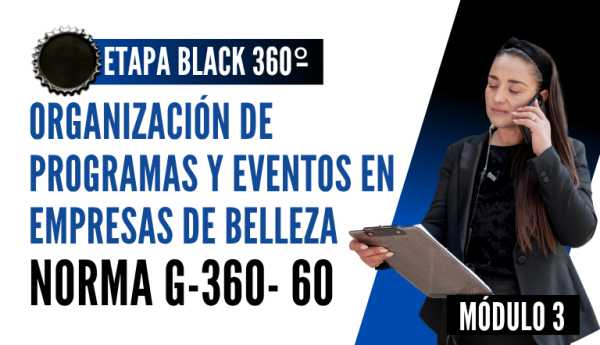 Norma Internacional G-360-61-ETAPA BLACK: Organización de Programas y Eventos en Empresas de Belleza