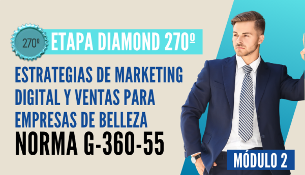 Norma Internacional G-360-55-ETAPA DIAMOND: Estrategias de Marketing Digital y Ventas para Empresas de Belleza