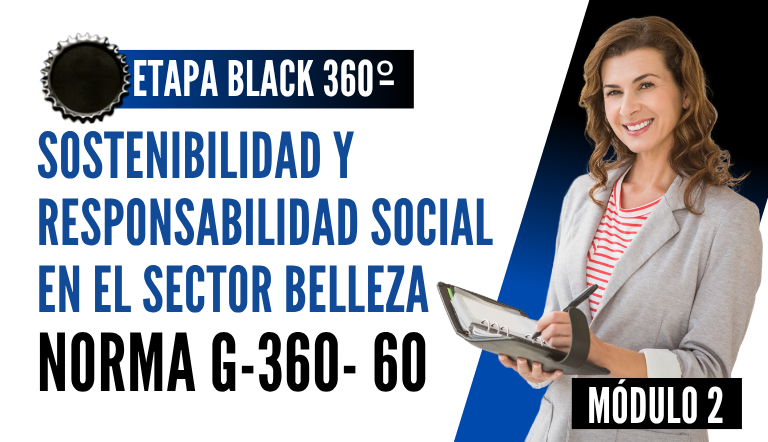 Norma Internacional G-360-60-ETAPA BLACK: Sostenibilidad y Responsabilidad Social en el Sector Belleza