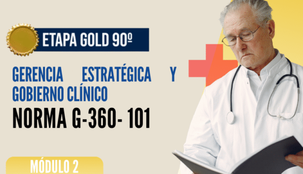 Norma Internacional G-360-101-ETAPA GOLD: Gerencia Estratégica y Gobierno Clínico