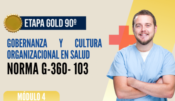 Norma Internacional G-360-103-ETAPA GOLD: Gobernanza y Cultura Organizacional en Salud
