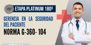 Norma Internacional G-360-104-ETAPA PLATINUM: Gerencia en la Seguridad del Paciente