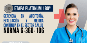 Norma Internacional G-360-106-ETAPA PLATINUM: Gerencia en Auditoría, Evaluación y Mejora Continua en el Sector Salud
