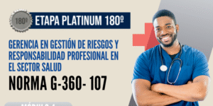Norma Internacional G-360-107-ETAPA PLATINUM: Gerencia en Gestión de Riesgos y Responsabilidades Profesional en el Sector SALUD