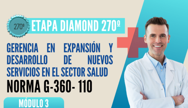 Norma Internacional G-360-110-ETAPA DIAMOND: Gerencia en Expansión y Desarrollo de Nuevos Servicios en el Sector Salud