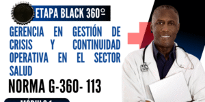 Norma Internacional G-360-113-ETAPA BLACK: Gerencia en Gestión de Crisis y Continuidad Operativa en el Sector Salud