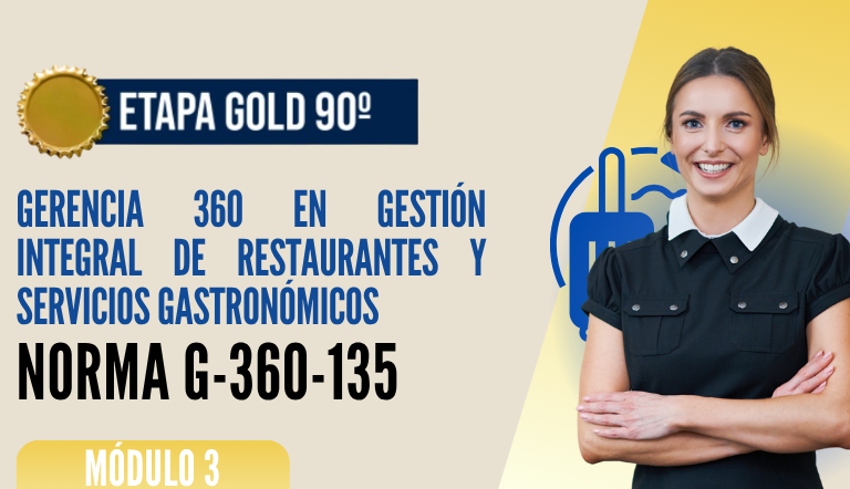 Norma Internacional G-360-135-ETAPA GOLD: Gerencia 360 en Gestión Integral de Restaurantes y Servicios Gastronómicos