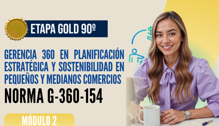 Norma Internacional G-360-154-ETAPA GOLD: Gerencia 360 en Planificación Estratégica y Sostenibilidad en Pequeños y Medianos Comercios