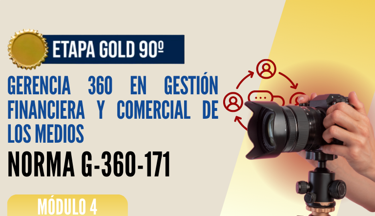 Norma Internacional G-360-171-ETAPA GOLD: Gerencia 360 en Gestión Financiera y Comercial de los Medios