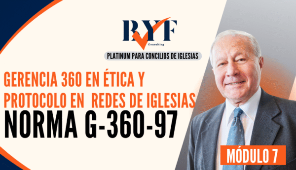 Gerencia 360 en Ética y Protocolo en Redes de Iglesias (Norma G-360-97)