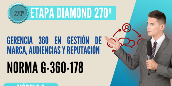 Norma Internacional G-360-178-ETAPA DIAMOND: Gerencia 360 en Gestión de Marca, Audiencias y Reputación
