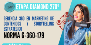 Norma Internacional G-360-179-ETAPA DIAMOND: Gerencia 360 en Marketing de Contenidos y Storytelling Estratégico