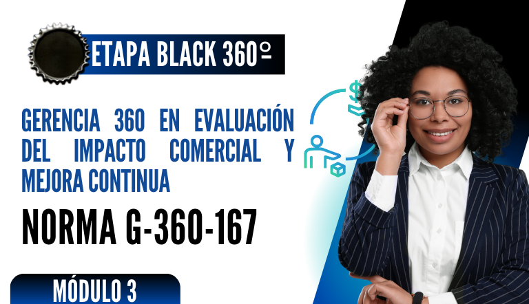Norma Internacional G-360-167-ETAPA BLACK: Gerencia 360 en Evaluación del Impacto Comercial y Mejora Continua