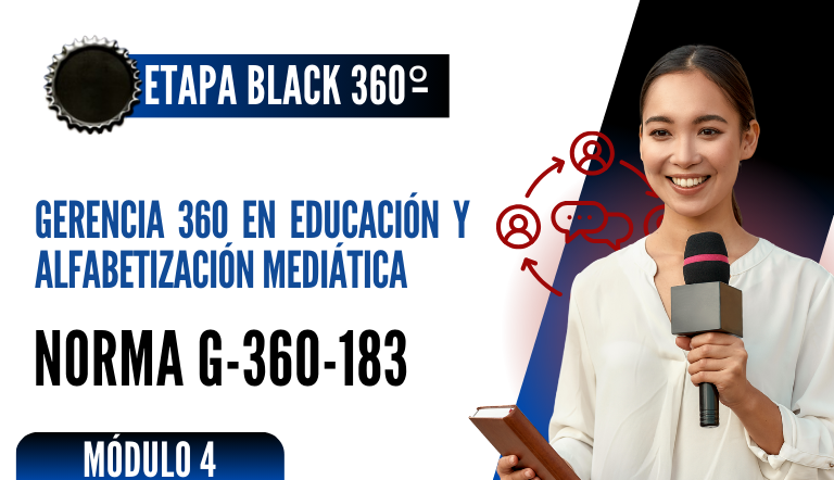 Norma Internacional G-360-183-ETAPA BLACK: Gerencia 360 en Educación y Alfabetización Mediática