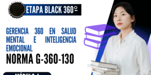 Norma Internacional G-360-130-ETAPA BLACK: Gerencia 360 en Salud Mental e Inteligencia Emocional
