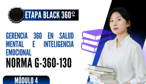 Norma Internacional G-360-130-ETAPA BLACK: Gerencia 360 en Salud Mental e Inteligencia Emocional