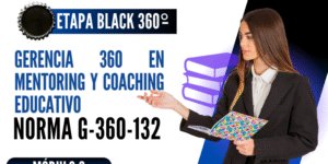 Norma Internacional G-360-132-ETAPA BLACK: Gerencia 360 en Mentoring y Coaching Educativo