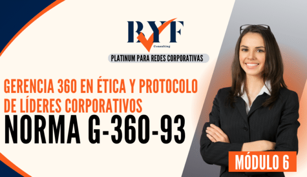 Gerencia 360 en Ética y Protocolo de Líderes Corporativos (Norma G-360-93)