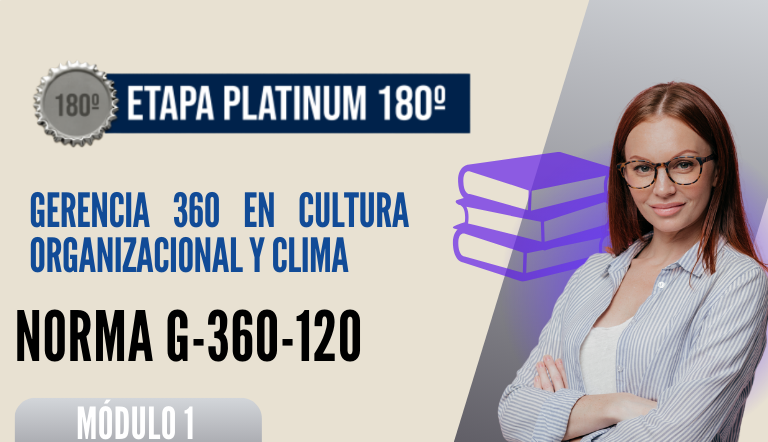 Norma Internacional G-360-120-ETAPA PLATINUM: Gerencia 360 en Cultura Organizacional y Clima