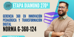 Norma Internacional G-360-124-ETAPA DIAMOND: Gerencia 360 en Innovación Pedagógica y Transformación Digital del Sector Educativo