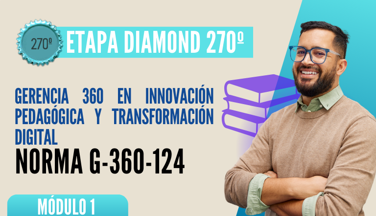Norma Internacional G-360-124-ETAPA DIAMOND: Gerencia 360 en Innovación Pedagógica y Transformación Digital