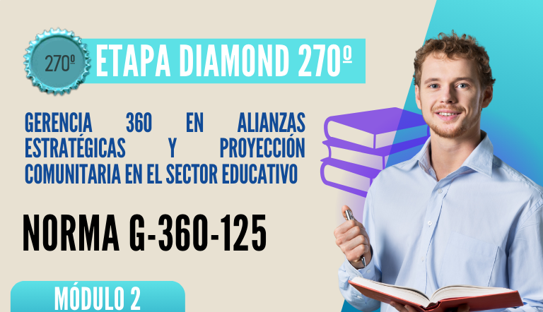 Norma Internacional G-360-125-ETAPA DIAMOND: Gerencia 360 en Alianzas Estratégicas y Proyección Comunitaria en el Sector Educativo
