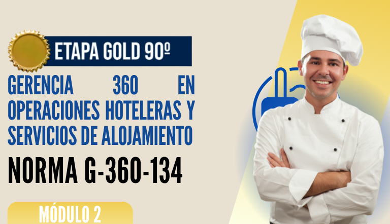 Norma Internacional G-360-134-ETAPA GOLD: Gerencia 360 en Operaciones Hoteleras y Servicios de Alojamiento