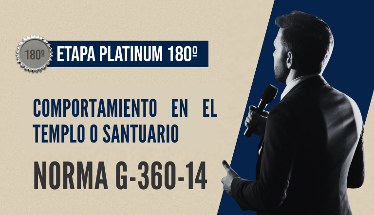 Norma Internacional G-360-14-ETAPA PLATINUM: Comportamiento en el Templo o Santuario.