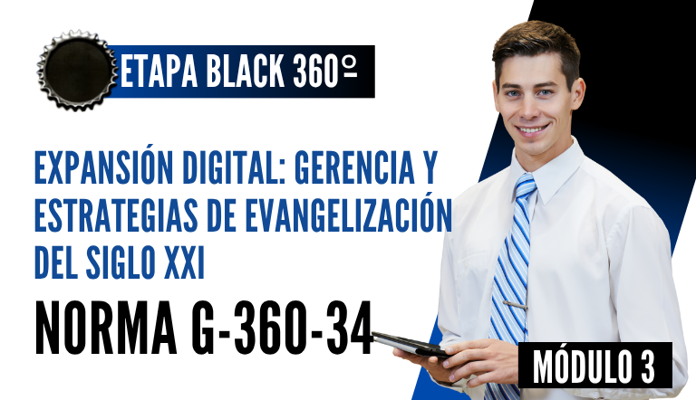 Norma Internacional G-360-34-ETAPA BLACK: Expansión Digital: Gerencia y Estrategias de Evangelización del Siglo XXI