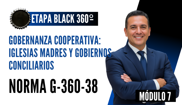 Norma Internacional G-360-38-ETAPA BLACK: Gobernanza Cooperativa: Iglesias Madres y Gobiernos Conciliarios