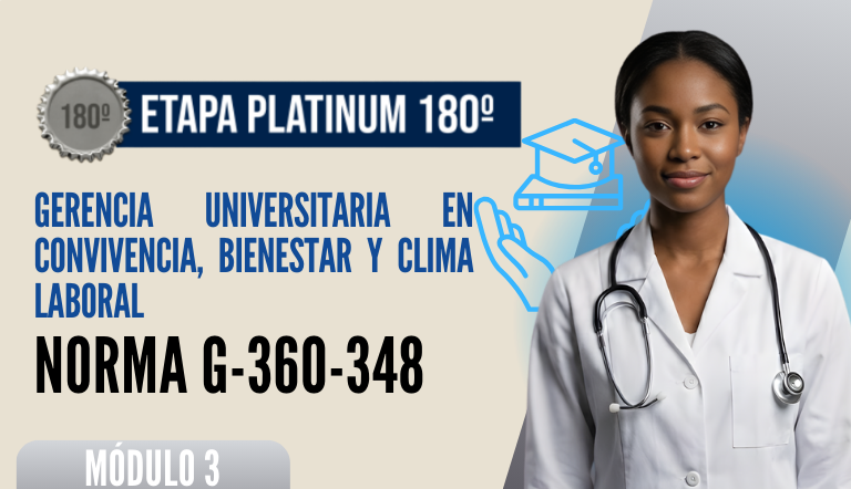 Norma Internacional G-360-348-ETAPA PLATINUM: Gerencia Universitaria en Convivencia, Bienestar y Clima Laboral