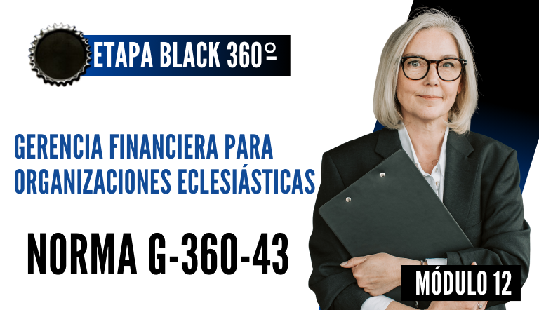 Norma Internacional G-360-43-ETAPA BLACK: Gerencia Financiera para Organizaciones Eclesiásticas