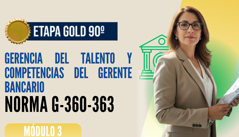 Norma Internacional G-360-363-ETAPA GOLD: Gerencia del talento y Competencias del Gerente Bancario