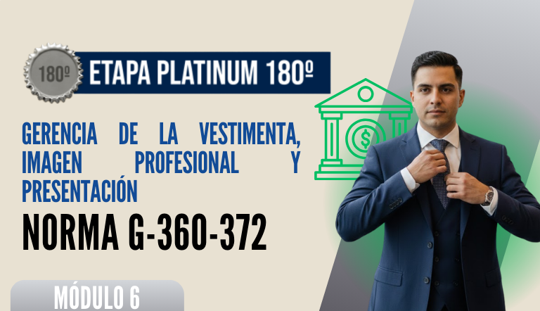 Norma Internacional G-360-372-ETAPA PLATINUM: Gerencia de la Vestimenta, Imagen Profesional y Presentación