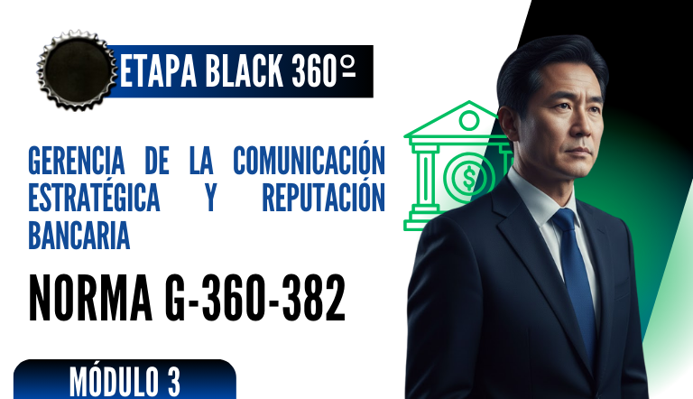 Norma Internacional G-360-382-ETAPA BLACK: Gerencia de la Comunicación Estratégica y Reputación Bancaria