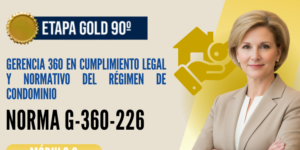 Norma Internacional G-360-226-ETAPA GOLD: Gerencia 360 en Cumplimiento Legal y Normativo del Régimen de Condominio