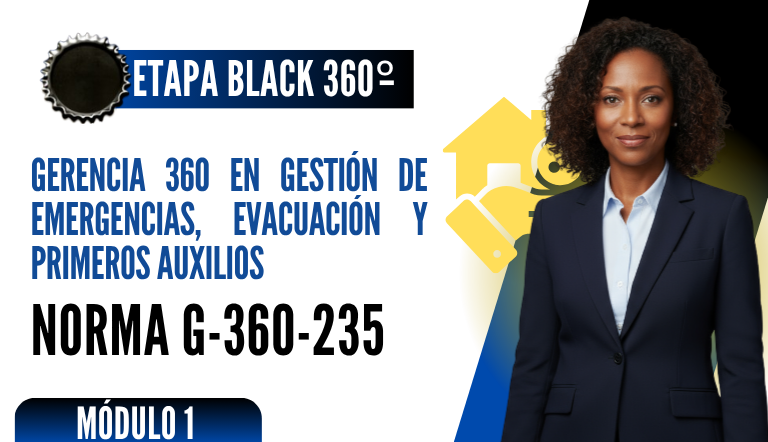 Norma Internacional G-360-235-ETAPA BLACK: Gerencia 360 en Gestión de Emergencias, Evaluación y Primeros Auxilios