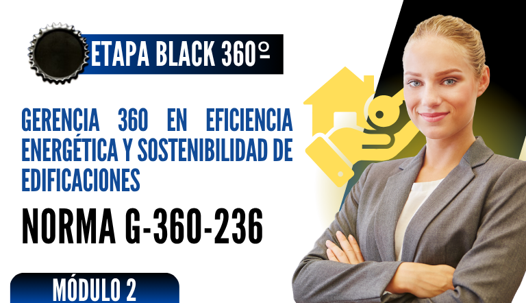 Norma Internacional G-360-236-ETAPA BLACK: Gerencia 360 en Eficiencia Energética y Sostenibilidad de Edificaciones