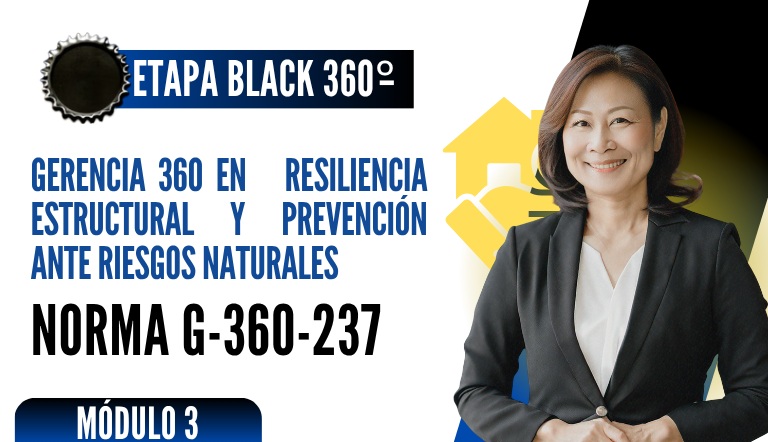 Norma Internacional G-360-237-ETAPA BLACK: Gerencia 360 en Resiliencia Estructural y Prevención ante Riesgos Naturales