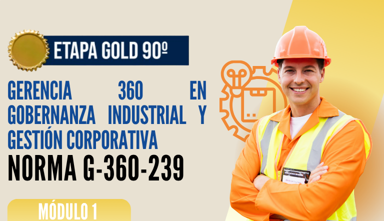 Norma Internacional G-360-239-ETAPA GOLD: Gerencia 360 en Gobernanza Industrial y Gestión Corporativa
